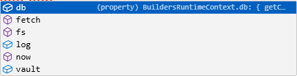 The Code editor autocomplete listing db, fetch, fs, log, now, and vault on BuildersRuntimeContext